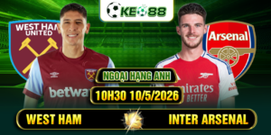 soi keo west ham vs arsenal 10h30 10 5 2026 ngoai hang anh