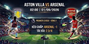 Soi kèo Aston Villa vs Arsenal - Phân tích phong độ và lực lượng